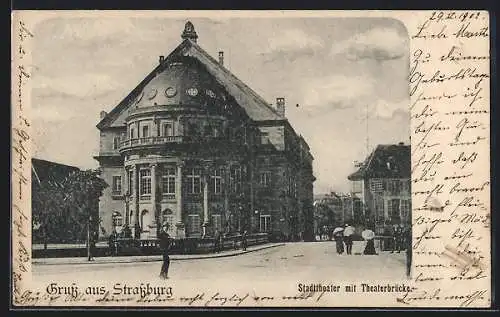 AK Strassburg i. E., Stadttheater mit Theaterbrücke