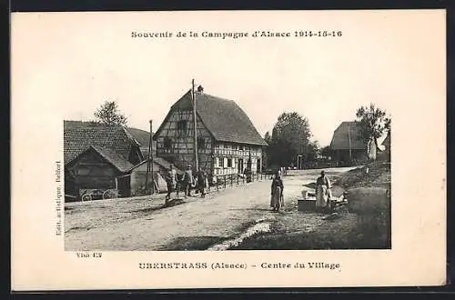 AK Uberstrasss /Alsace, Centre du Village, Campagne d`Alsace 1914-15-16