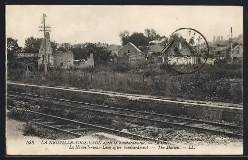 AK La Neuville-sous-Laon, La Gare aprés le bombardement