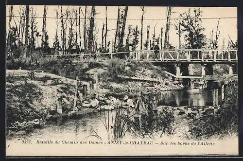 AK Anizy-le-Chateau, Sur les bords de l`Ailette, Bataille du Chemin des Dames