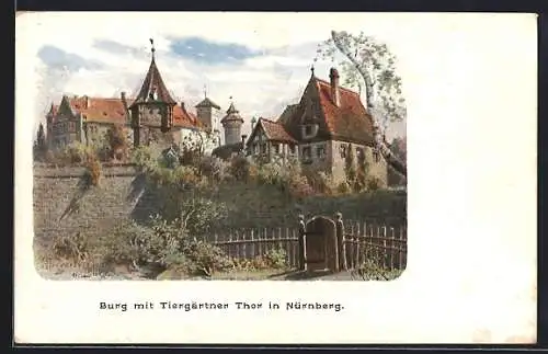 Künstler-AK Nürnberg, Burg mit Tiergärtner Tor