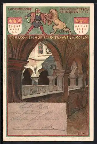 Künstler-AK Franz Hein: Köln, Loewenhof im Rathaus, Löwenkampf des Bürgermeisters Gryn, Wappen