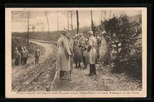 AK Prinz Leopold von Bayern beim Besuche seiner Stabsoffiziere in einem Waldlager an der Front