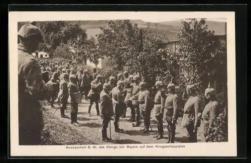 AK Anwesenheit S. M. des Königs Ludwig III. von Bayern auf dem Kriegsschauplatze