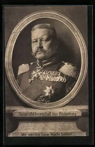 AK Wir werden treue Wacht halten!, Generalfeldmarschall von Hindenburg mit Epauletten