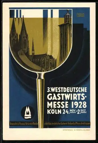 Künstler-AK sign.: Franzen Lehmann: Köln, 3. Westdeutsche Gastwirtsmesse, 1938, Glas mit Kölner Dom