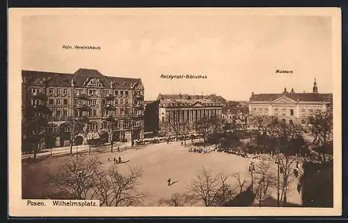 AK Posen, Wilhelmsplatz, Poln. Vereinshaus und Museum