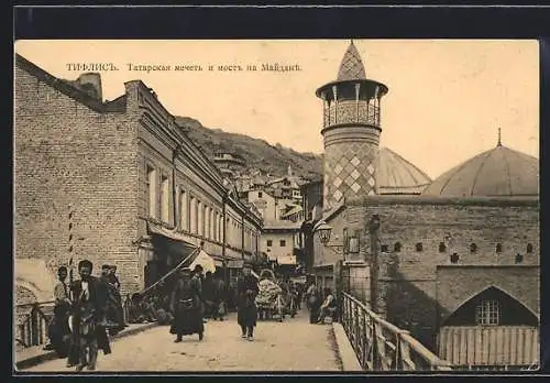 AK Tiflis, Tatarische Moschee und Brücke am Maidan