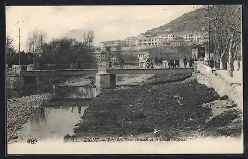 AK Digne, Pont des Eaux chaudes et le nouvel Hôpital