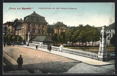 AK Bayreuth, Luitpoldbrücke mit alter Infanterie-Kaserne