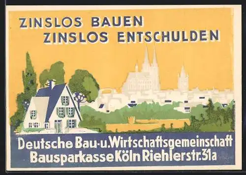 AK Köln, Ortsansicht mit Dom, Reklame der Deutschen Bau- & Wirtschaftsgemeinschaft Bausparkasse Köln