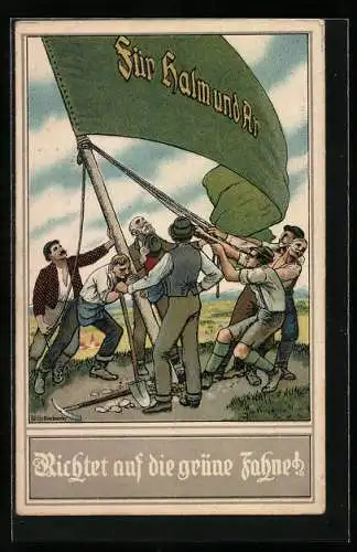 Künstler-AK Willy Stieborsky: Richtet auf die grüne Fahne, Bauern, Für Halm und Ar