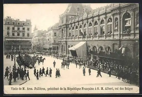 AK Bruxelles, Visite de M. Arm. Fallières, président de la République Francaise à S. M. Albert