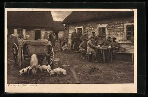 AK Polnische Wirtschaft, deutsche Soldaten auf Bauernhof