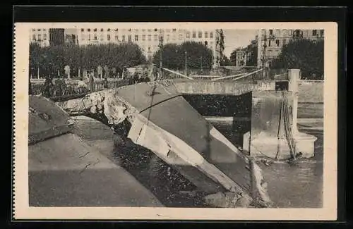 AK Lyon, Les Ponts Meurtris, Pont Wilson, zerbrochene Brücke