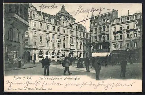 AK Köln a. Rhein, Wallrafsplatz mit Monopol-Hotel