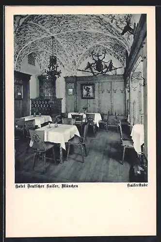 AK München, Hotel Deutscher Kaiser, Kaiserstube, Bes. Josef Stengl