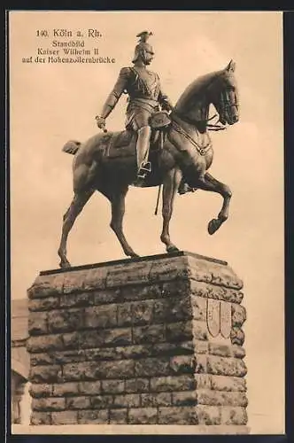 AK Köln, Standbild Kaiser Wilhelm II. auf der Hohenzollernbrücke