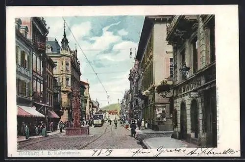 AK Freiburg i. B., Kaiserstrasse mit Strassenbahn