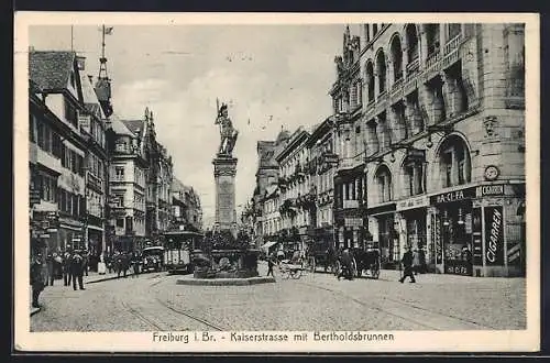 AK Freiburg i. Br., Kaiserstrasse mit Bertholdsbrunnen, Strassenbahn