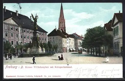 AK Freiburg i. Br., Kaiser Wilhelmsplatz mit Kriegerdenkmal