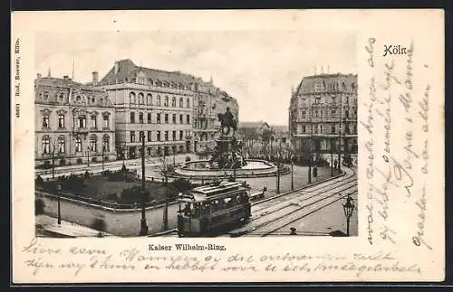 AK Köln, Strassenbahn auf dem Kaiser Wilhelm-Ring