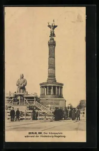 AK Berlin, Der Königsplatz mit Siegessäule während der Hindenburg-Nagelung, Kriegshilfe