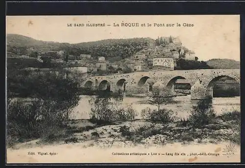 AK La Roque, Le Gard Illustré, La Roque et le Pont sur la Cèze