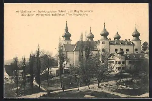 AK Artstetten, Erzherzogl. Schloss und Begräbnisstätte des gefallenen Thronfolgerpaares