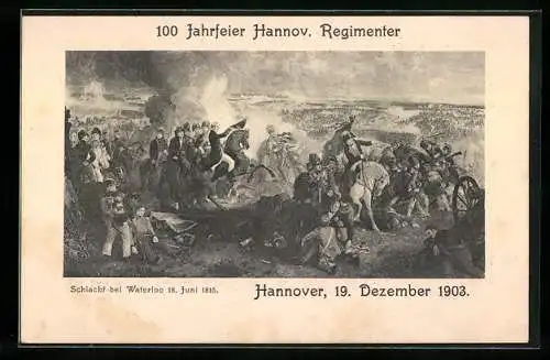 Künstler-AK Schlacht bei Waterloo, 100-Jahrfeier der Hannov. Regimente