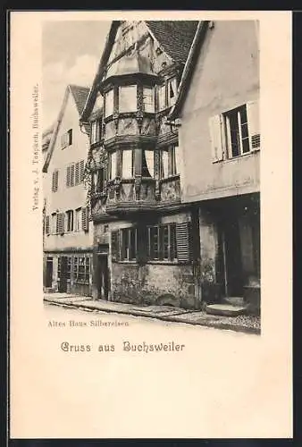 AK Buchsweiler, Altes Haus Silbereisen