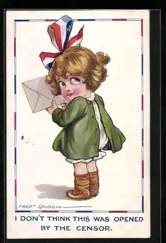 Künstler-AK Fred Spurgin: I don`t think this was opened by the Censor - Kleines Mädchen mit Brief