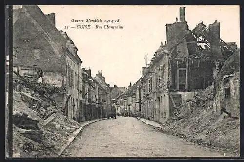 AK Guise, Rue Chantraine, Guerre Mondiale 1914-1918