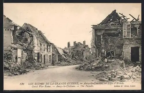 AK Anizy-le-Chateau, Place d`Armes, Les Ruines de la Grande Guerre