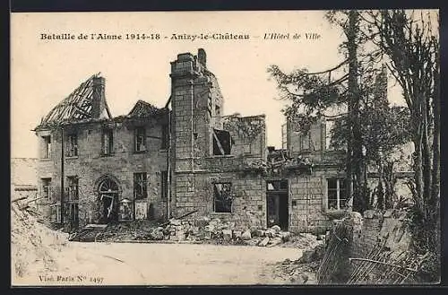 AK Anizy-le-Château, L`Hôtel de Ville, Bataille de l`Aisne