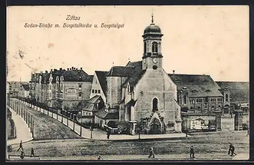 AK Zittau, Sedan-Strasse mit Hospitalkirche und Hospitalgut