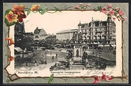 AK Frankfurt a. M., Rossmarkt mit Gutenbergdenkmal, Blumen-Passepartout