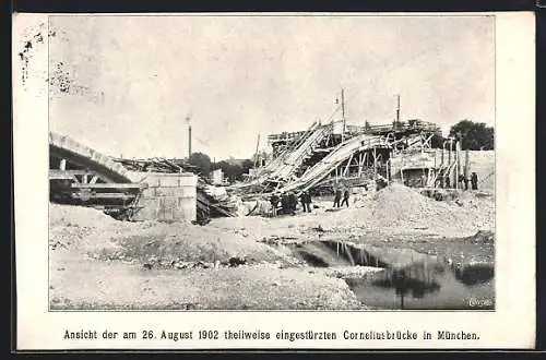 AK München, Ansicht der am 26. August 1902 teilweise eingestürzten Corneliusbrücke