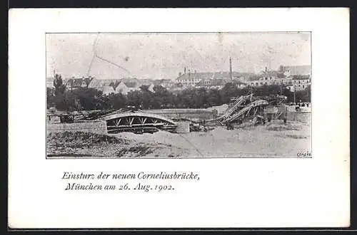 AK München, Einsturz der neuen Corneliusbrücke am 26. August 1902