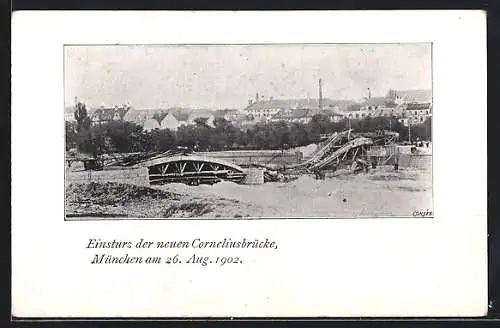 AK München, Einsturz der neuen Corneliusbrücke am 26. August 1902