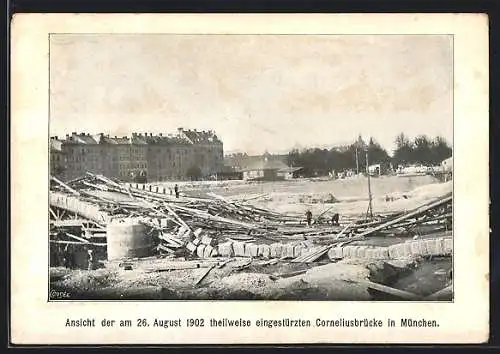 AK München, Eingestürzte Corneliusbrücke 1902