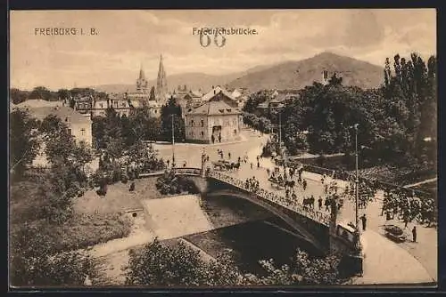 AK Freiburg i.B., Ortsansicht mit Friedrichsbrücke