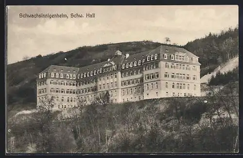 AK Schw. Hall, Blick auf das Schwachsinnigenheim