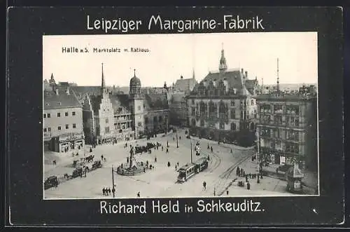 AK Halle a. S., Marktplatz mit Rathaus, Reklame für die Leipziger Margarine-Fabrik Richard Held in Schkeuditz