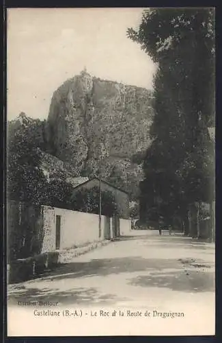 AK Castellane, Le Roc et la Route de Draguignan