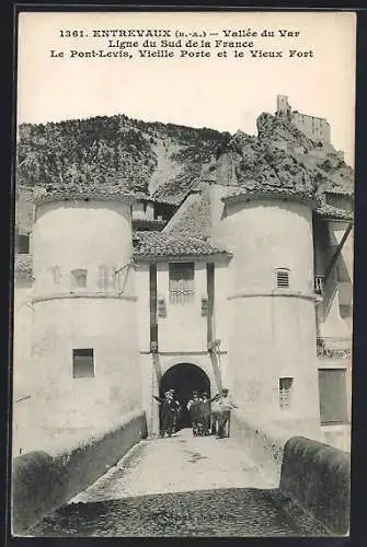 AK Entrevaux /B.-A., Le pont-Levis, vieille Porte et le Vieux Fort