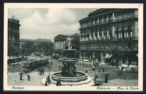 AK Budapest, Place de Calvin mit Strassenbahn und Brunnen