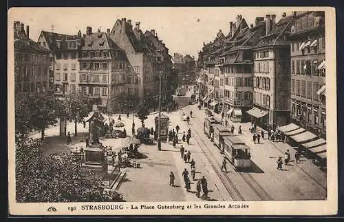 AK Strasbourg, La Place Gutenberg et les Grandes Arcades et Tramway, Strassenbahn