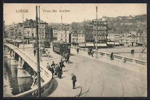 AK Liége, Pont des Arches mit Strassenbahn