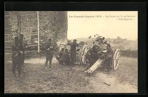 AK La Grande Guerre 1914, Le Canon de 75, en batterie, Artillerie